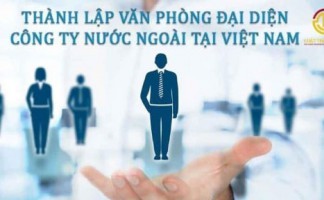 Dịch vụ thành lập văn phòng đại diện công ty nước ngoài uy tín nhanh gọn