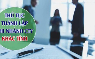 Thủ tục thành lập chi nhánh công ty KHÁC TỈNH, công ty TNHH 2 thành viên